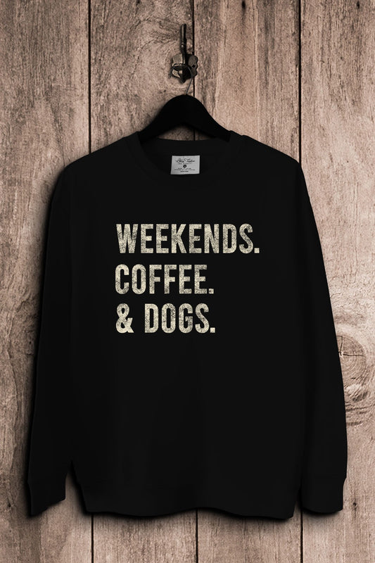Weekends Coffee & Dog Sweatshirts