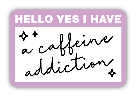 Hello Yes I have A Caffeine Addiction