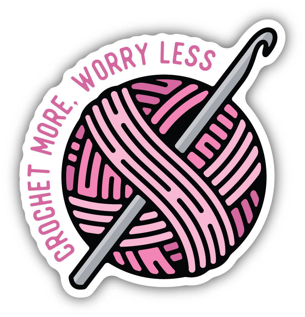 Crochet More, Worry Less