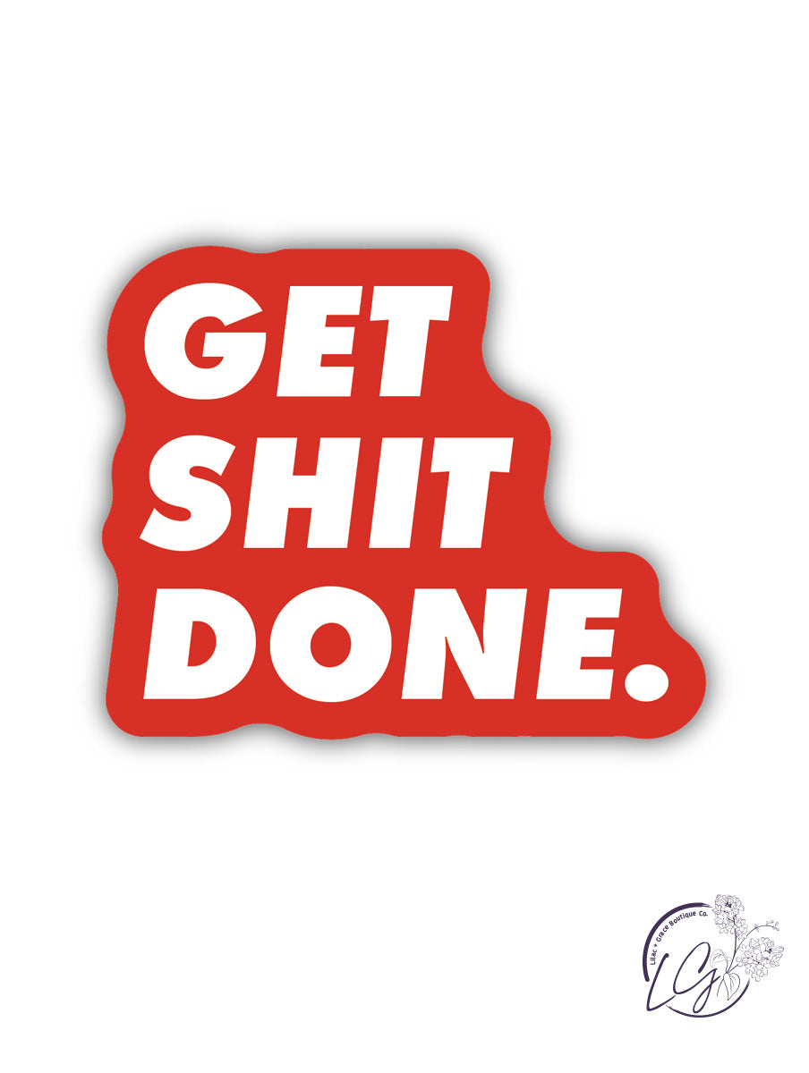 Get Sh*t Done Sticker