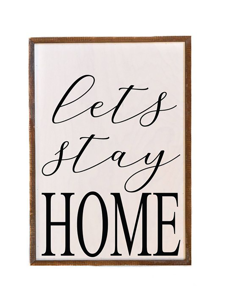 Lets Stay Home Wall Sign