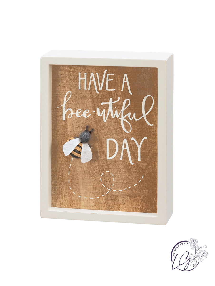 Inset Box Sign - Have A Bee-utiful Day