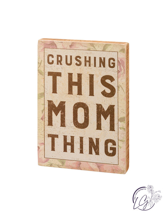 Block Sign - Crushing This Mom Thing