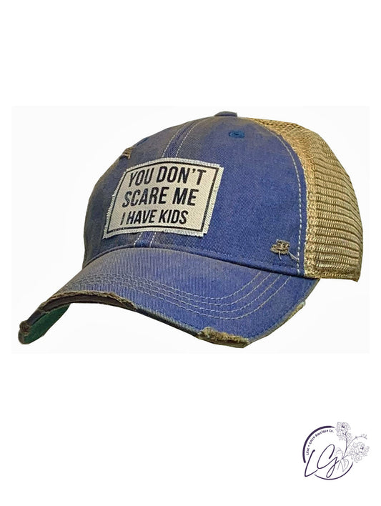 You Don't Scare Me I Have Kids Trucker Hat